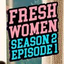 FreshWomen Walkthrough Ep 1